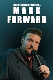 Mark Forward Presents: Mark Forward movie poster