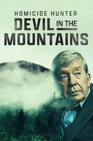 Homicide Hunter: Devil in the Mountains movie poster