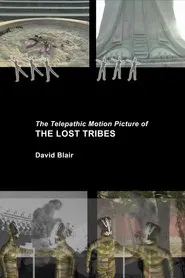 The Telepathic Motion Picture of the Lost Tribes movie poster