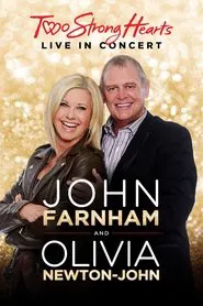 John Farnham and Olivia Newton-John: Two Strong Hearts - Live in Concert movie poster