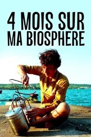 4 mois sur ma biosphère movie poster