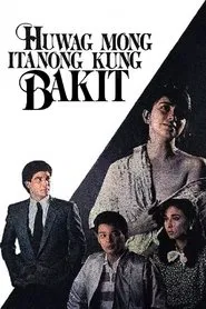 Huwag Mong Itanong Kung Bakit movie poster