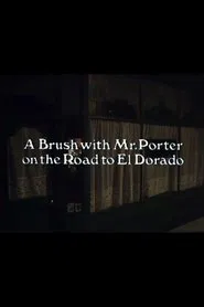 Poster do filme A Brush with Mr. Porter on the Road to El Dorado