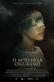 El Mito de la Oscuridad: Una historia de la Huasteca movie poster