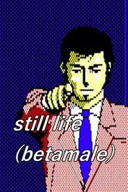 Still Life (Betamale) movie poster