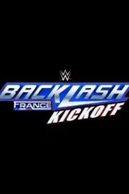 WWE Backlash France Kickoff 2024 movie poster