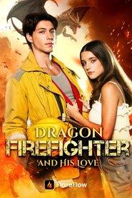 Poster do filme Dragon Firefighter and His Love