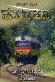 Száz vasutat, ezeret... tv show poster