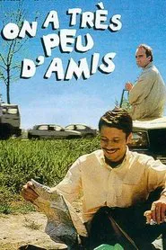On a très peu d'amis movie poster