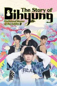 The Story of Bihyung: Enchanted Master of the Goblin tv show poster