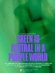 Green is Neutral in a Purple World movie poster