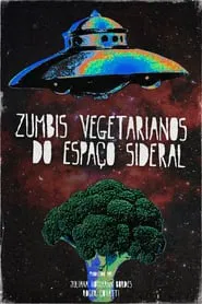 Poster do filme Vegetarian Zombies from Outer Space