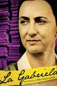 La Gabriela: Una historia sobre Gabriela Mistral movie poster