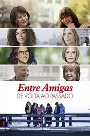 Poster do filme Entre Amigas: De Volta ao Passado