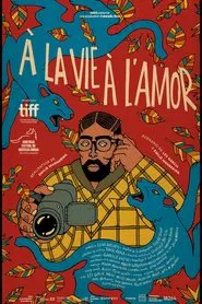 À la vie à l'amor movie poster