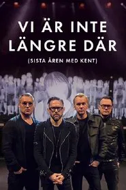 Vi är inte längre där (Sista året med Kent) tv show poster