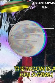 The Moon is a Hologram movie poster