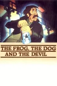 The Frog, the Dog, and the Devil movie poster