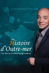 Une histoire de l'outre-mer tv show poster