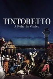 Tintoretto: A Rebel in Venice movie poster
