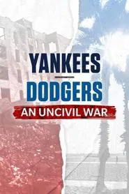 Yankees-Dodgers: An Uncivil War movie poster
