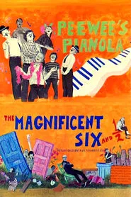 Poster do filme The Magnificent Six and ½: Peewee's Pianola
