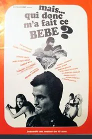 Mais qui donc m'a fait ce bébé ? movie poster