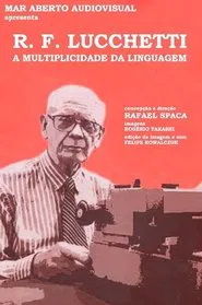 R. F. Lucchetti, a Multiplicidade da Linguagem movie poster