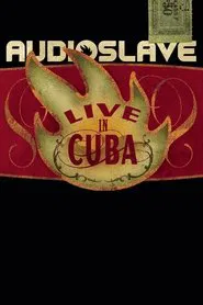 Audioslave - Live in Cuba movie poster