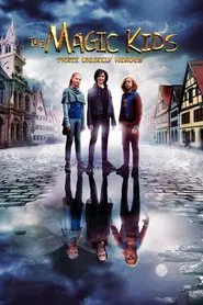 The Magic Kids: Three Unlikely Heroes movie poster