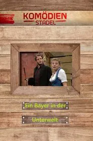 Der Komödienstadel - Ein Bayer in der Unterwelt movie poster