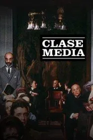 Clase media tv show poster