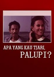 What Are You Looking For, Palupi? movie poster