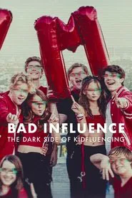 Bad Influence: The Dark Side of Kidfluencing tv show poster