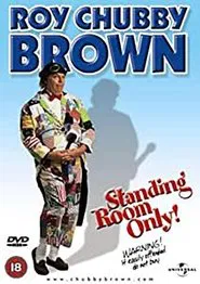 Roy Chubby Brown: Standing Room Only movie poster