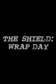 The Shield: Wrap Day movie poster