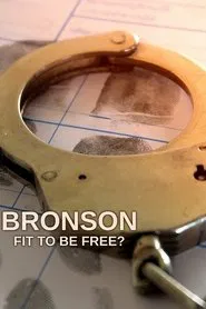 Bronson: Fit to Be Free? tv show poster