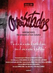 Arrebatados: recordando a Iván Zulueta movie poster