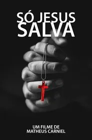 Só Jesus salva movie poster