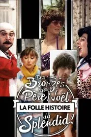Des Bronzés au Père Noël, la folle histoire du Splendid movie poster