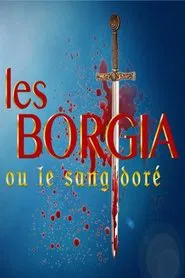 The Borgias or the golden blood tv show poster