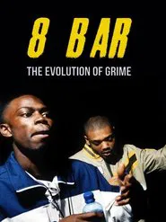 8 Bar – The Evolution of Grime movie poster