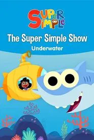 The Super Simple Show - Underwater movie poster