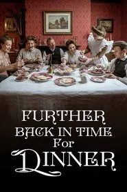 Further Back in Time for Dinner tv show poster