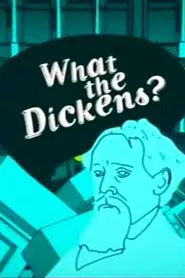 What the Dickens? tv show poster