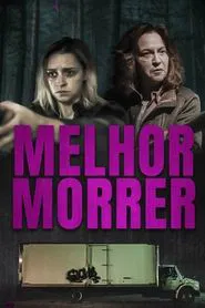 Poster do filme Melhor Morrer