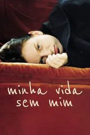 Poster do filme Minha Vida Sem Mim