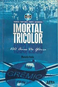 Imortal Tricolor - 100 Anos De Glória movie poster