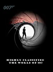 Highly Classified: The World of 007 movie poster