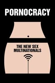 Pornocracy: The New Sex Multinationals movie poster